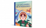 'La caçadora de dinosaures', d'Agnès Rotger i Maria Picassó 'La caçadora de dinosaures', d'Agnès Rotger i Maria Picassó