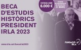Beca d'Estudis Històrics President Irla 2023 Beca d'Estudis Històrics President Irla 2023