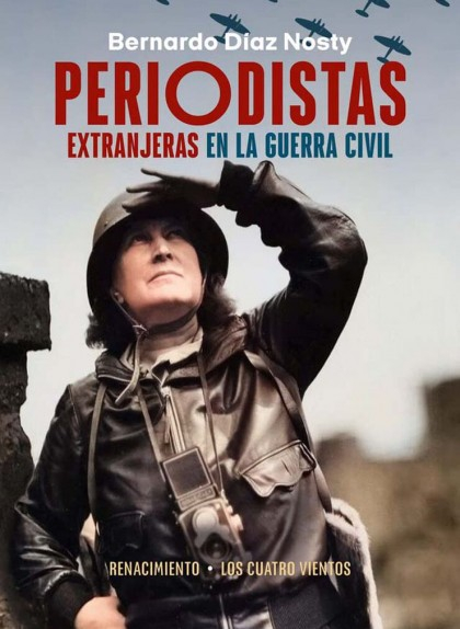 'Periodistas extranjeras en la Guerra Civil', de Bernardo Díaz Nosty 'Periodistas extranjeras en la Guerra Civil', de Bernardo Díaz Nosty