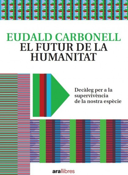 'El futur de la humanitat', d'Eudald Carbonell 'El futur de la humanitat', d'Eudald Carbonell