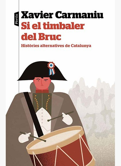 'Si el timbaler del Bruc', de Xavier Carmaniu 'Si el timbaler del Bruc', de Xavier Carmaniu