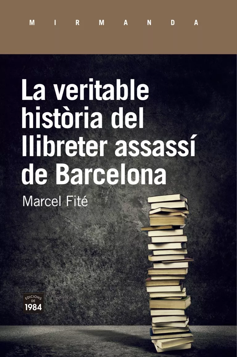 La veritable història del llibreter assassí de Barcelona, de Marcel Fité
