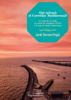 'Qui salvarà el corredor mediterrani'