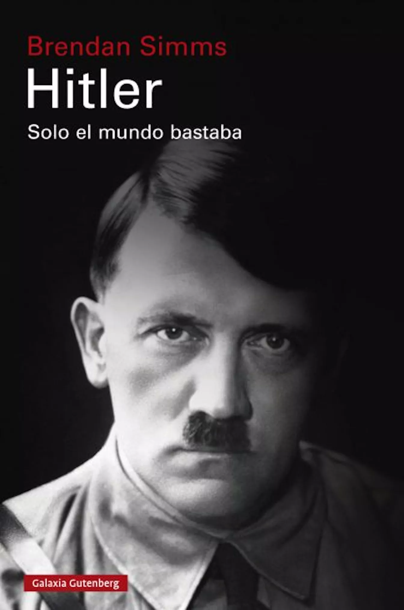 'Hitler. Solo el mundo bastaba'