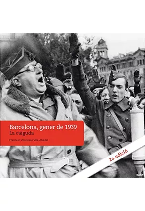 Barcelona, gener de 1939: La caiguda