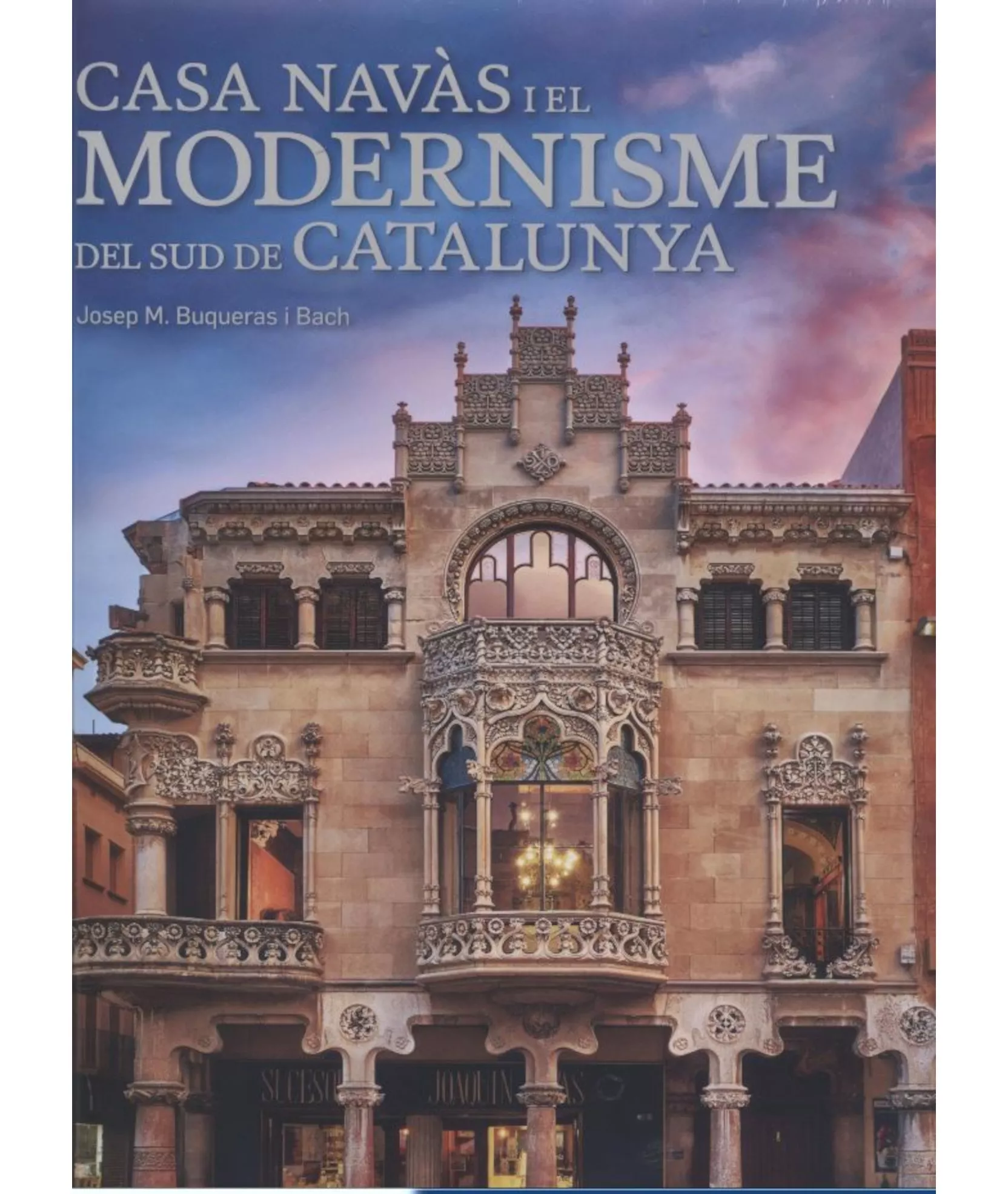 'Casa Navàs i el modernisme del sud de Catalunya'