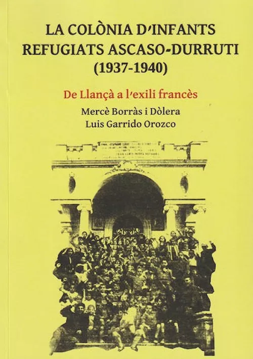 'La colònia d'infants refugiats Ascaso-Durruti (1937-1940)'