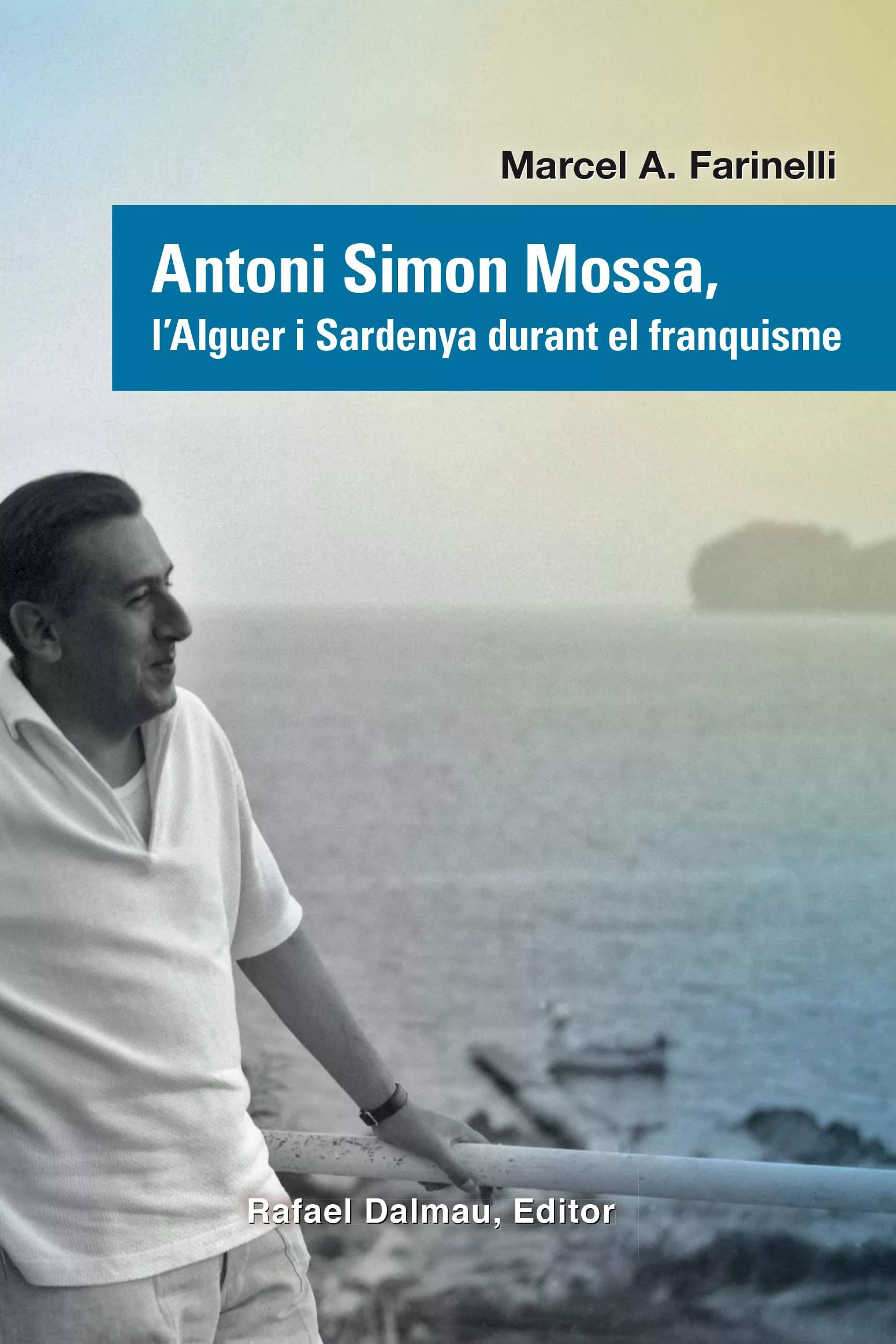 'Antoni Simon Mossa, L'Alguer i Sardenya durant el franquisme'