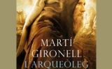 Detall de la portada de 'L'arqueòleg', de Martí Gironell Detall de la portada de 'L'arqueòleg', de Martí Gironell