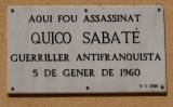 Placa a Sant Celoni en honor de Quico Sabaté, recordant el lloc on va ser assassinat Placa a Sant Celoni en honor de Quico Sabaté, recordant el lloc on va ser assassinat