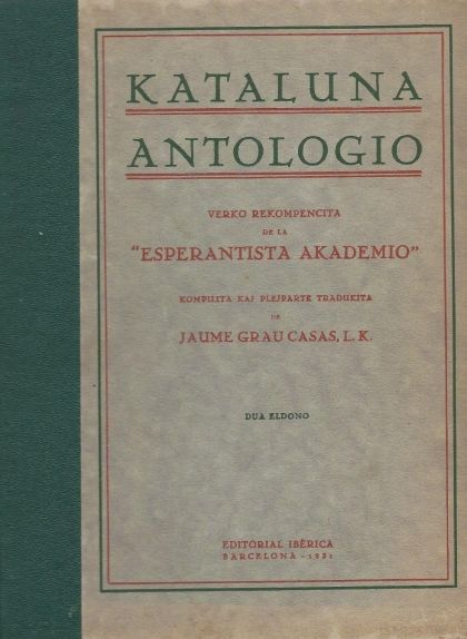 El llibre 'Kataluna Antologio', un recull antològic de la literatura catalana en esperanto publicat el 1925 El llibre 'Kataluna Antologio', un recull antològic de la literatura catalana en esperanto publicat el 1925