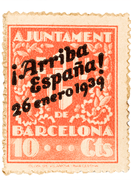 Segell de 10 cèntims amb el text "¡Arriba España!" i la data de l'entrada de les tropes franquistes a Barcelona