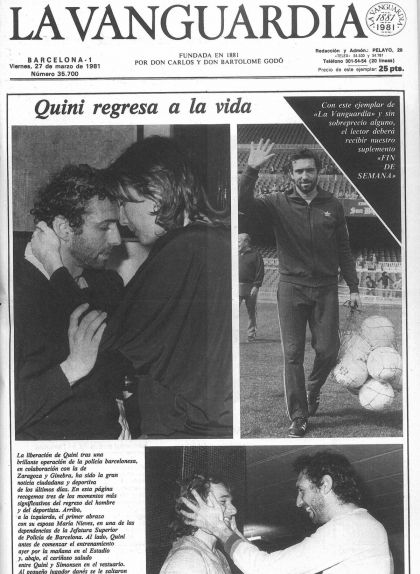 Portada de 'La Vanguardia' del 27 de març del 1981, després de l'alliberament de Quini Portada de 'La Vanguardia' del 27 de març del 1981, després de l'alliberament de Quini