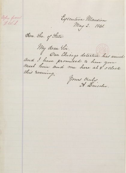 Carta de Lincoln a Seward assegurant que "el detectiu de Chicago" (es creu que podria ser Allan Pinkerton) havia arribat, el 21 d'abril del 1861 Carta de Lincoln a Seward assegurant que "el detectiu de Chicago" (es creu que podria ser Allan Pinkerton) havia arribat, el 21 d'abril del 1861