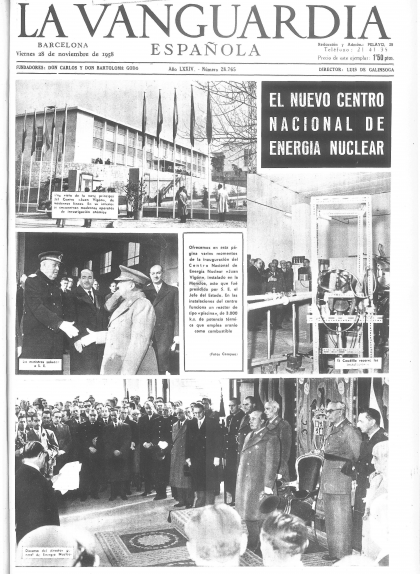 Portada de 'La Vanguardia' del 28 de novembre del 1958, un dia després de la inauguració del Centre Nacional d'Energia Nuclear Juan Vigón Portada de 'La Vanguardia' del 28 de novembre del 1958, un dia després de la inauguració del Centre Nacional d'Energia Nuclear Juan Vigón