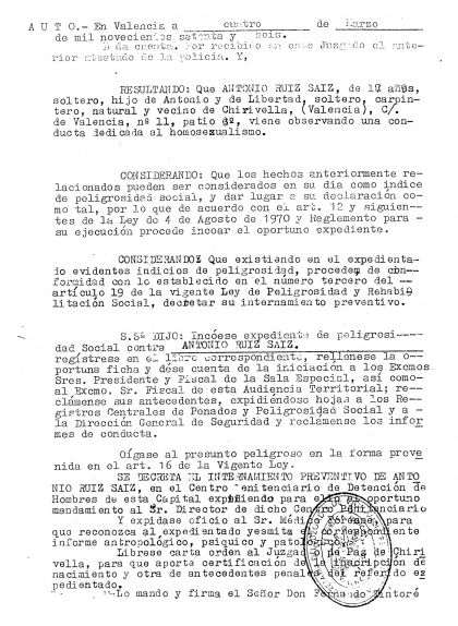 Sentència del cas d'Antoni Ruiz. Considerant que “existen en el expedientado evidentes indicios de peligrosidad”, es recomanava que se li apliqués la vigent llei de perillositat i rehabilitació social i se’n decretava l’internament preventiu Sentència del cas d'Antoni Ruiz. Considerant que “existen en el expedientado evidentes indicios de peligrosidad”, es recomanava que se li apliqués la vigent llei de perillositat i rehabilitació social i se’n decretava l’internament preventiu