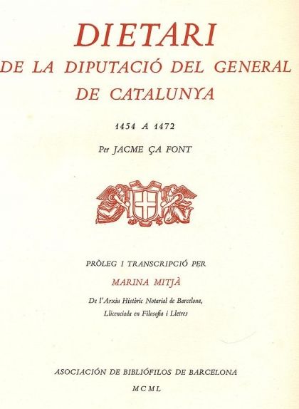 Dietari de la Diputació del General de Catalunya escrit per Jaume Safont, del 1454 a 1472 (edició del 1950)